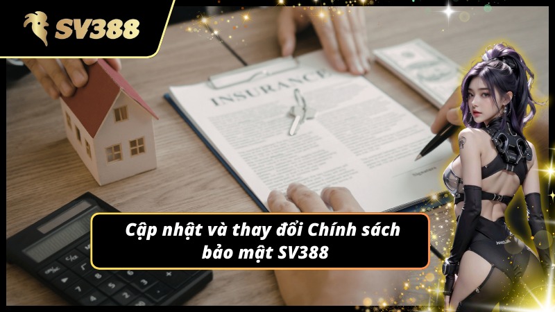 Thay đổi mới nhất trong chính sách bảo mật SV388