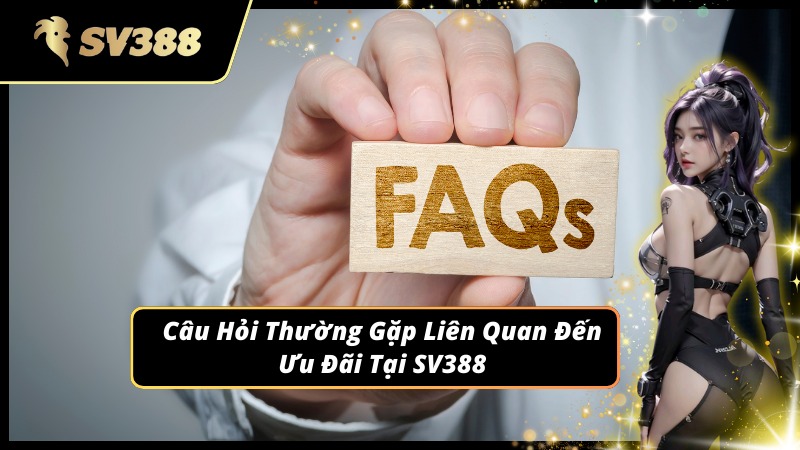 Thắc mắc thường gặp khi nhận khuyến mãi SV388