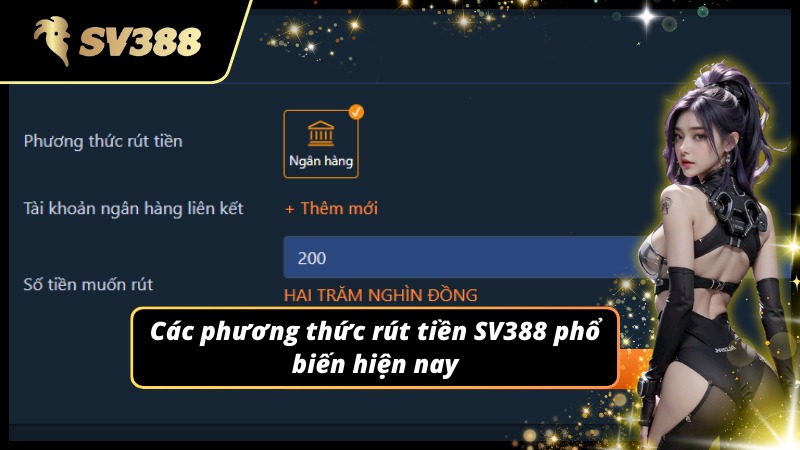 Cách rút tiền SV388 tiện lợi và được dùng nhiều nhất